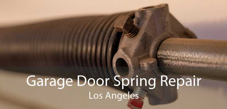 Garage Door Spring Repair Los Angeles
