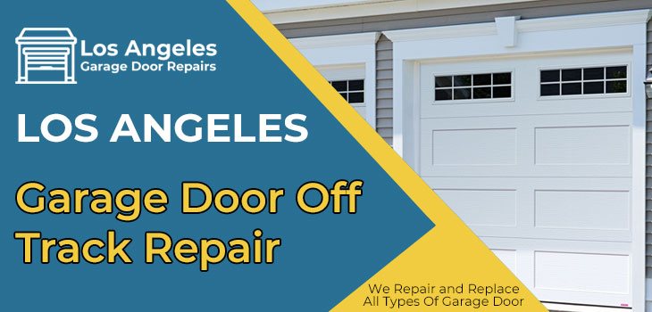 garage door off track repair in Los Angeles